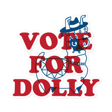 Load image into Gallery viewer, Vote for Dolly Stickers